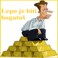 ”Lepo je biti bogataš