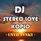 DJ Stereo Love Koplo Unyil icône