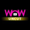 WOW Uncut APK