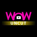 WOW Uncut