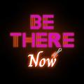 Be There Now