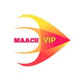 MAACH VIP