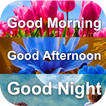 Good Morning Late Afternoon  Good Night Messages