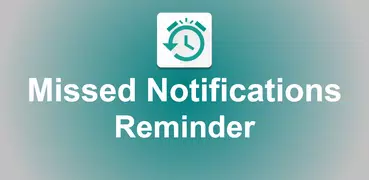 Missed Notifications Reminder