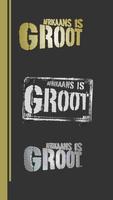 Afrikaans is GROOT Affiche