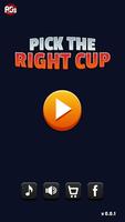 Pick The Right Cup الملصق