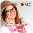 Call Recorder - (Secure)