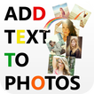 Text Graphy- Text on Photos