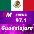 la ke buena 97.1 guadalajara, La KE Buena 97.1 fm