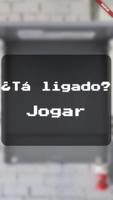 ¿Tá ligado? Plakat