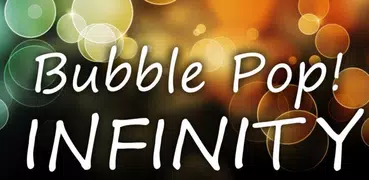 Bubble Pop Infinity!