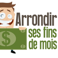 ”Arrondir ses fins de mois