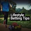 LifeStyle Betting Tips