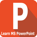 Learn MS PowerPoint