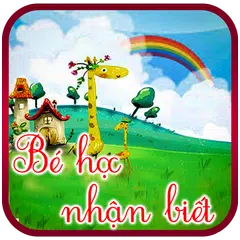 Bé Học Nhận Biết | Giáo Dục Sớm Cho Trẻ APK Herunterladen