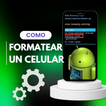 Como Formatear un celular