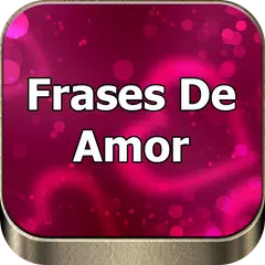 Las Mejores Frases De Amor Bonitas Cortas Y Gratis APK download
