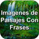 Imágenes de Paisajes Hermosos Con Frases Bonitas APK