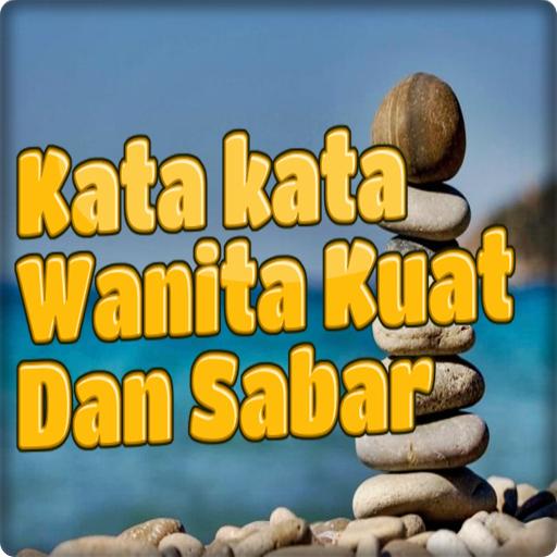 Gratis Unduh Gambar Kata-Kata Wanita Kuat Dan Sabar Fur Android Apk Herunterladen Terkeren by Katacinta.co