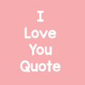 I Love You Quote