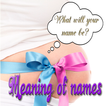 Meaning of names for your Baby