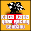 Kata Kata Anak Racing Keren
