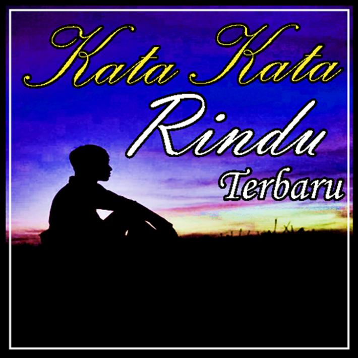  Kata  Kata  Rindu  Terbaru for Android APK Download