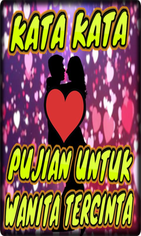  Kata Kata  Pujian Untuk  Wanita  for Android APK Download