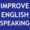 ”IMPROVE ENGLISH SPEAKING