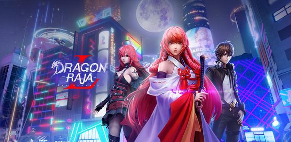 Hướng dẫn tải xuống Dragon Raja L:The Classic cho người mới bắt đầu image
