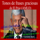 El Peje (AMLO)Tonos de Frases para Descargar-APK