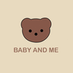 ”Baby And Me