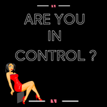 ”? Are you in control