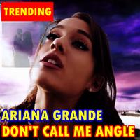 Don't Call Me Angle - Ariana Grande 海报