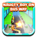 ”Naugty Boy On Bus Way