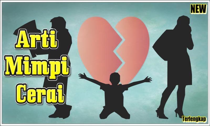 Arti Bercerai Dalam Mimpi For Android Apk Download