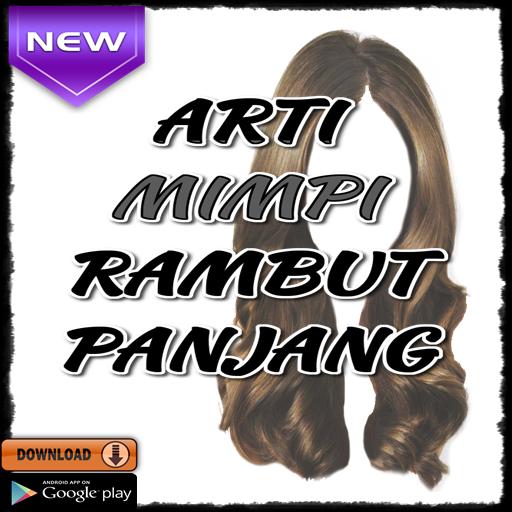Arti Mimpi Rambut Panjang For Android Apk Download