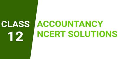 Class 12 Accountancy NCERT Solutions capture d'écran 3