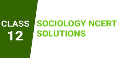 پوستر Class 12 Sociology NCERT Solutions