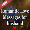 Romantic Love Messages for Husband