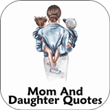 Mom And Daughter Quotes