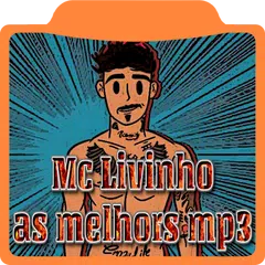 Mc Livinho as melhors  mp3 アプリダウンロード
