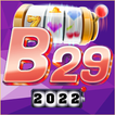 B29 - Phiên bản 2O22