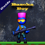 Guide for bazooka boy