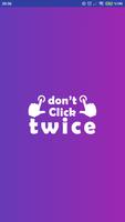 Don't Click Twice - A type of  poster