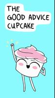 The Good Advice Cupcake Sticke Plakat
