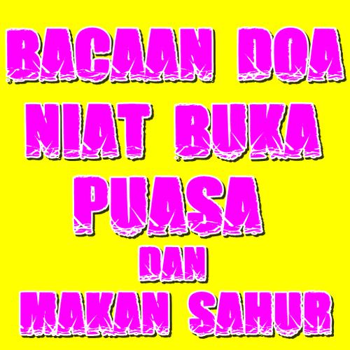 Bacaan Doa Niat Buka Puasa Dan Makan Sahur Lengkap For Android