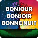 Bonne journée, Bonsoir et Nuit APK