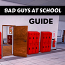 Bad Guys at School Guide APK