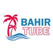 Bahir Tube - ባህር ቲዩብ